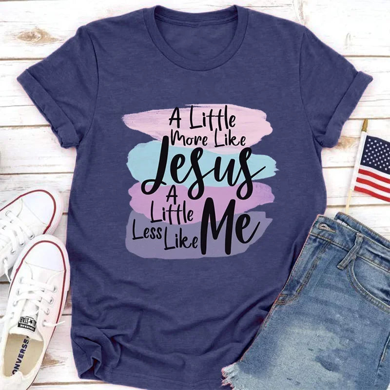 More Like Jesus Less Me T-Shirt