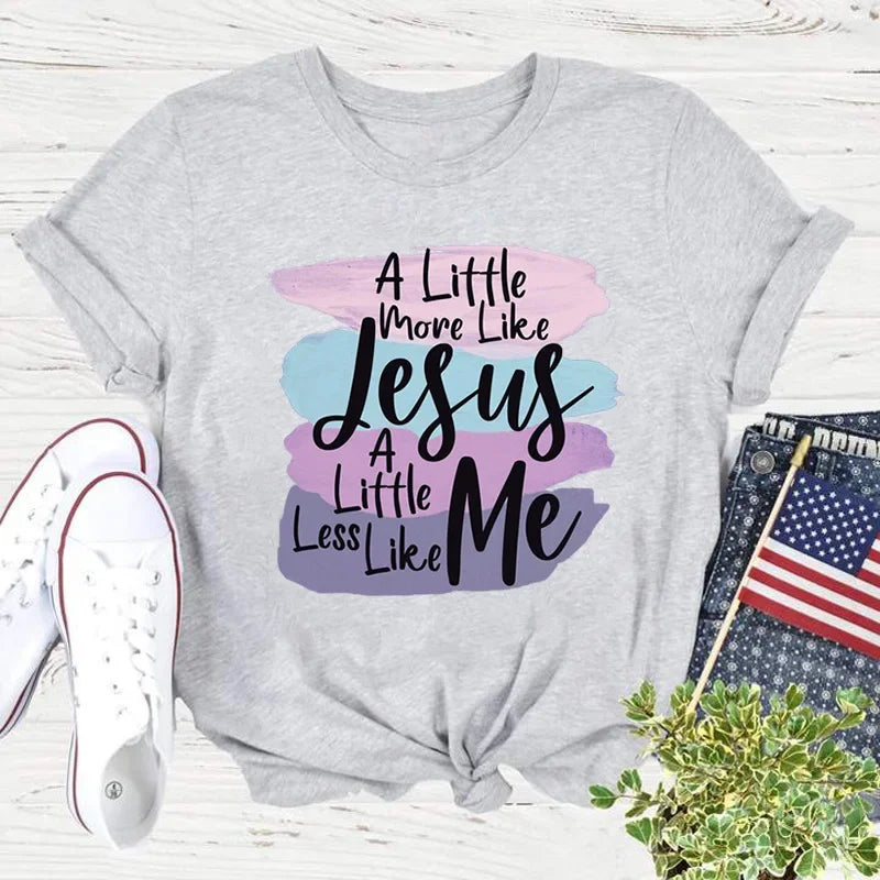 More Like Jesus Less Me T-Shirt