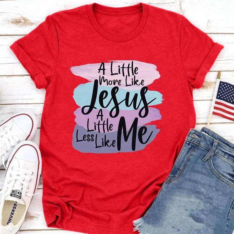 More Like Jesus Less Me T-Shirt