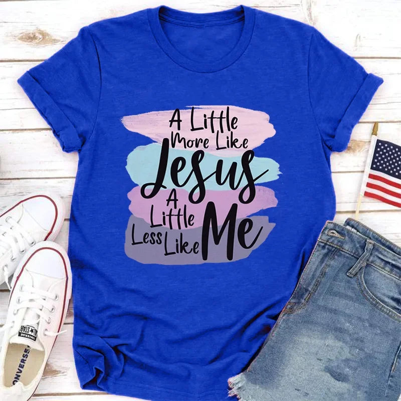More Like Jesus Less Me T-Shirt