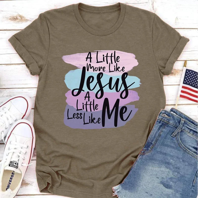 More Like Jesus Less Me T-Shirt