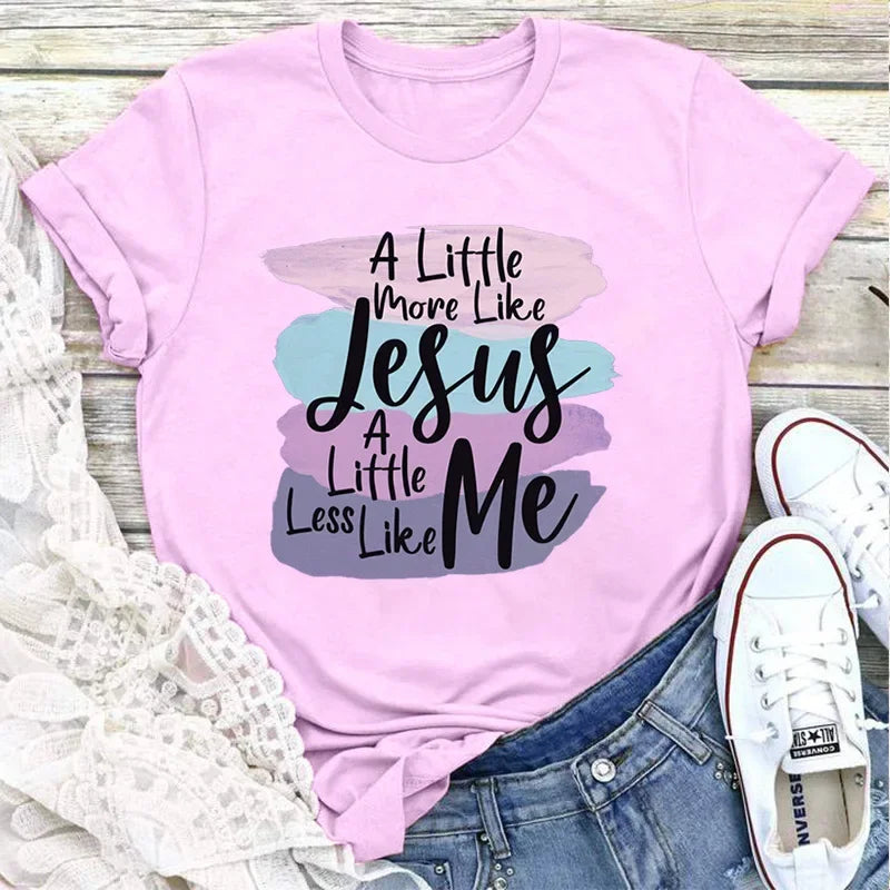 More Like Jesus Less Me T-Shirt
